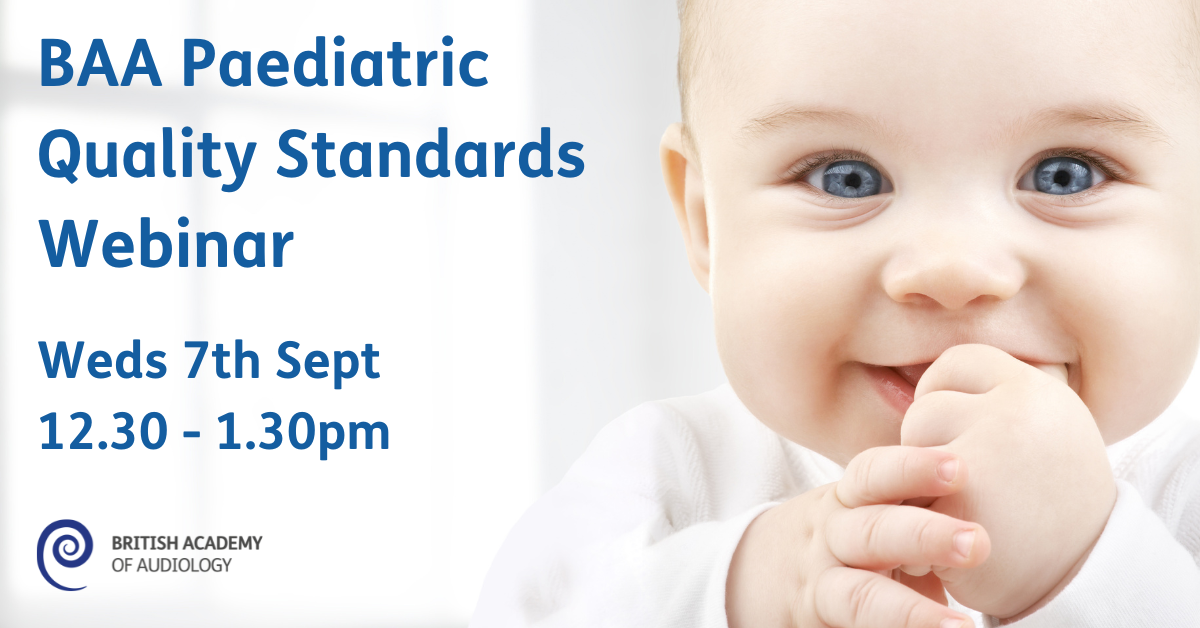 BAA Quality Standards in Paediatric Audiology webinar - British Academy ...