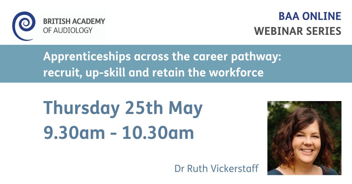 Webinar Apprenticeships Across The Career Pathway British Academy Of Audiology British 4768